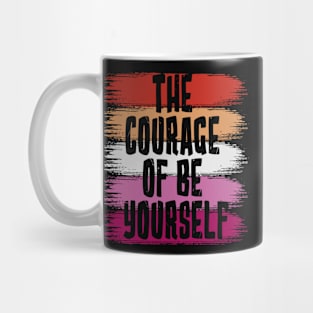 The Courage Of Be Yourself, Lesbian Flag Mug